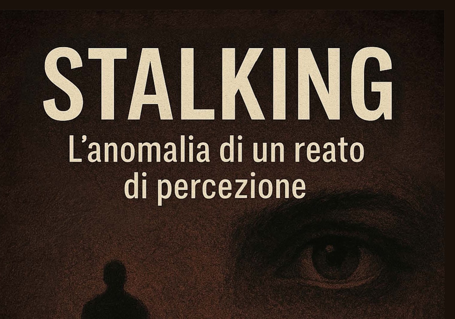 Tutto ciò che non sapete sullo stalking (e che ora potete chiedere)